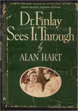 Dr. Finlay Sees It Through a Novel by Alan L. Hart